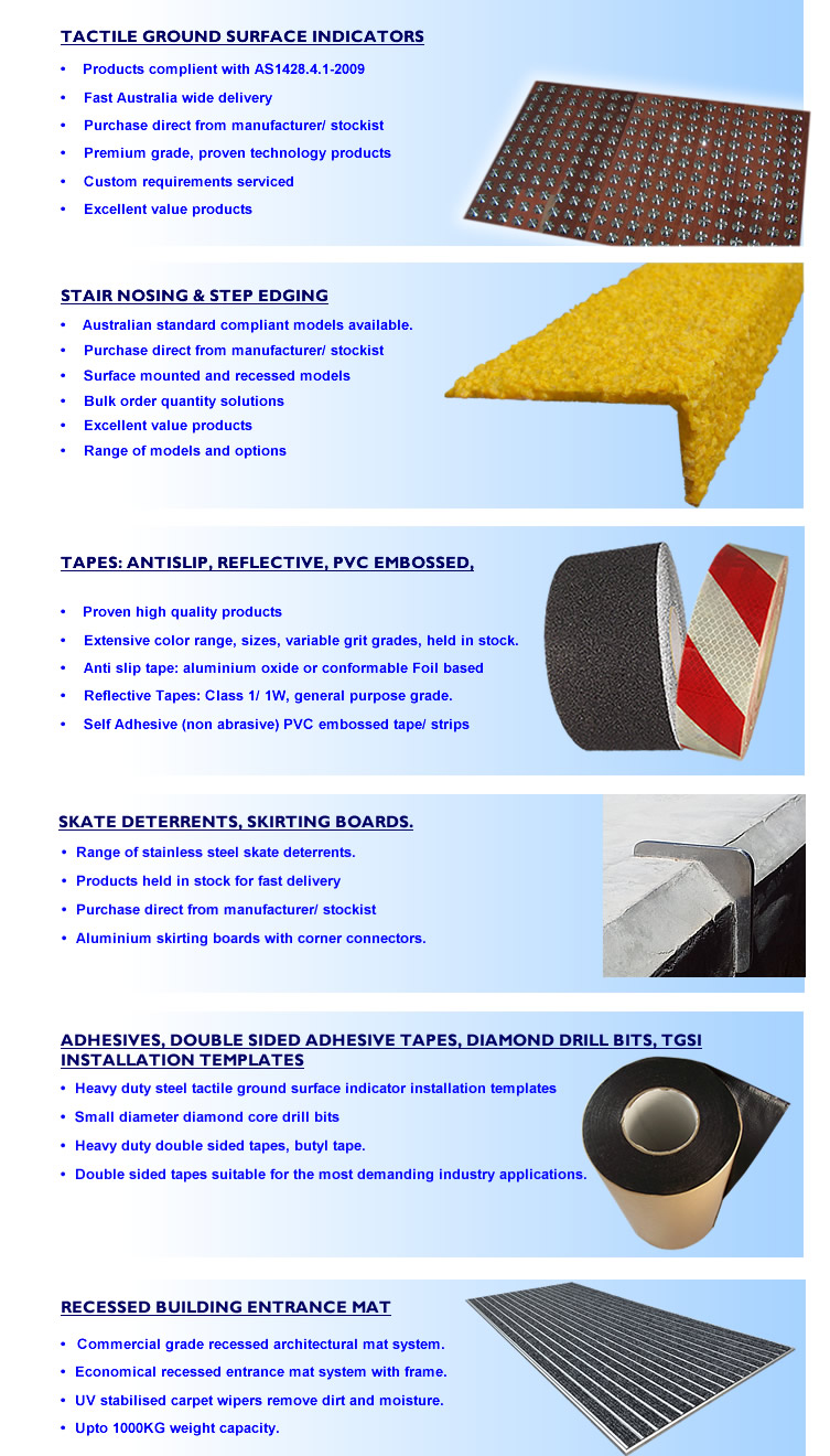 tactile indicators, stair nosings, anti slip tape, reflective tape, entrance mats, skateboard deterrent, braille sign, floor grating, butyl tape, double sided acrylic tape